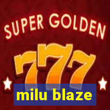 milu blaze